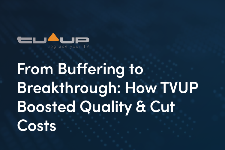 TVUP Case Study_Web Preview of white paper on how to measure video streaming quality